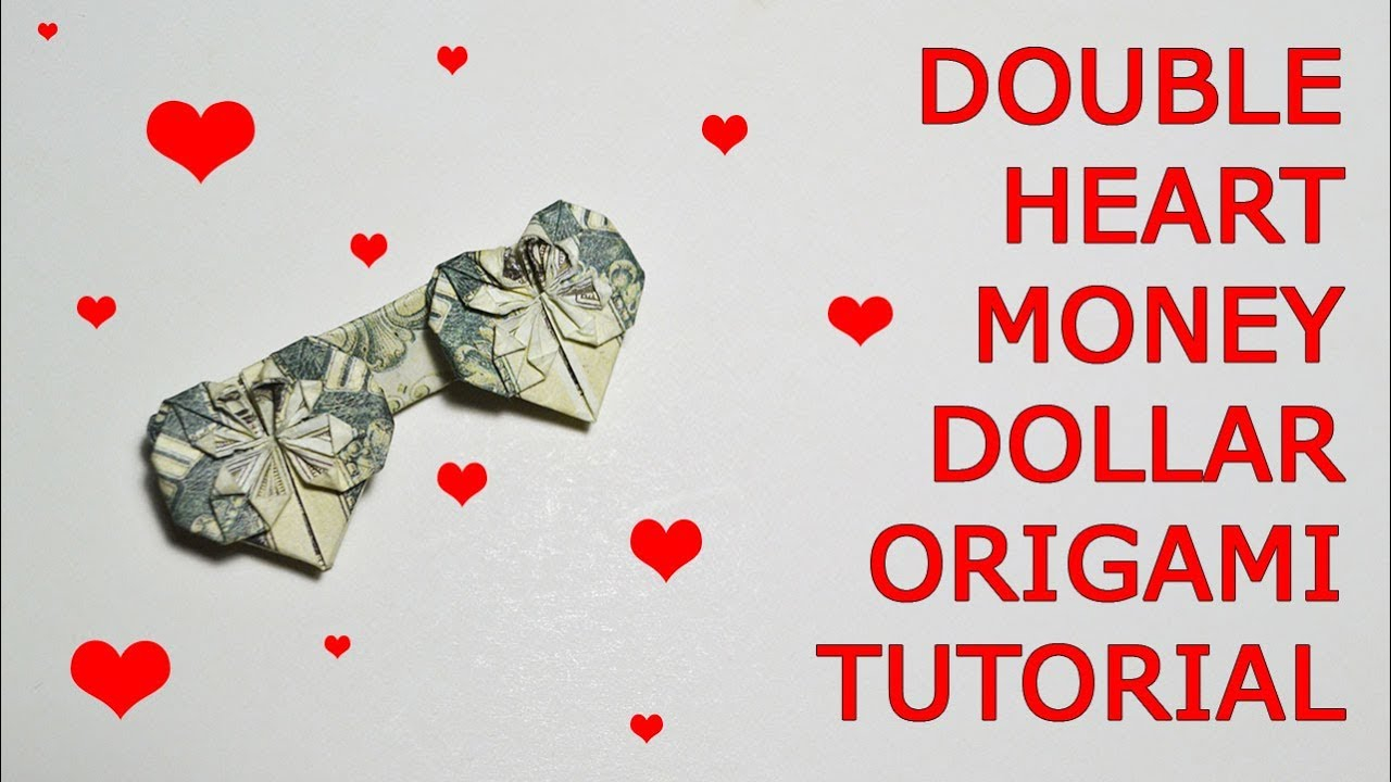 Dollar Bill Origami Heart Double Heart Money Origami 1 Dollar Tutorial Diy Folded No Glue