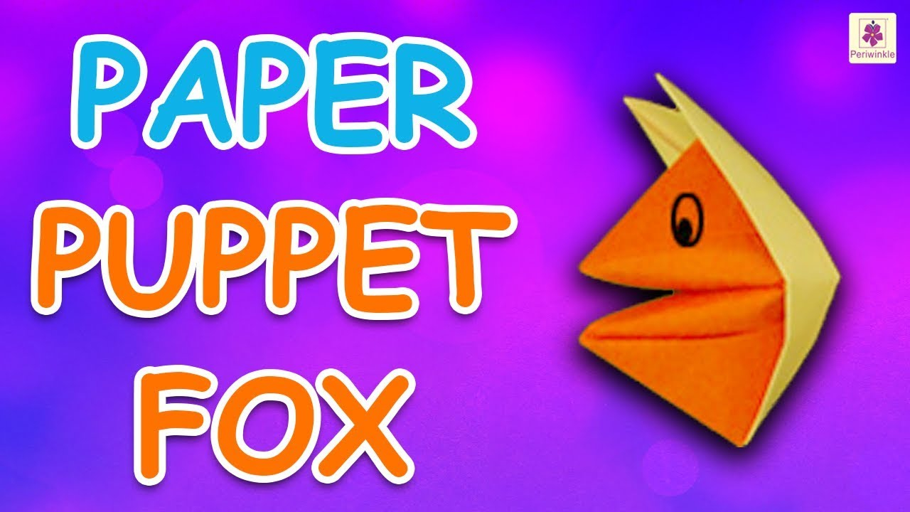 Fox Puppet Origami Learn How To Make Puppet Fox Using Paper Origami For Kids Periwinkle