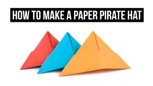 How Do You Do Origami How To Make A Paper Pirate Hat Easy