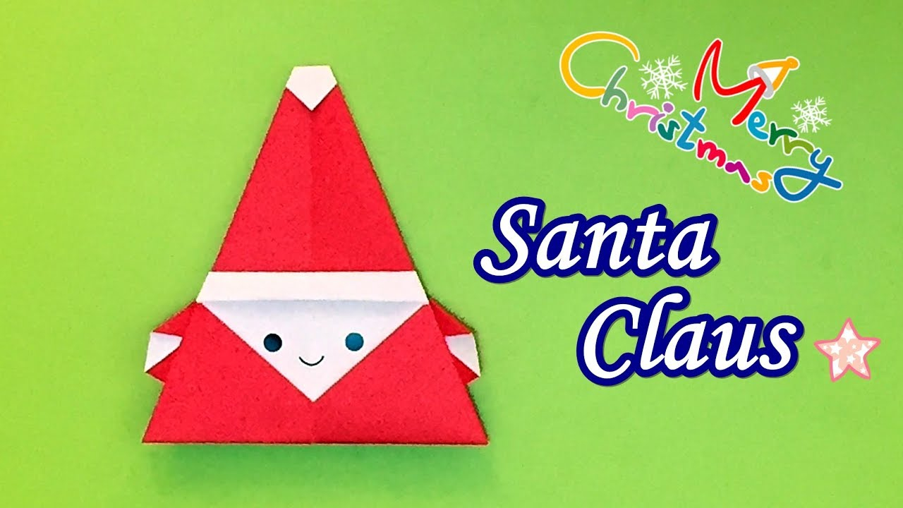 How To Fold Santa Claus Origami How To Fold A Paper Santa Claus Easy Origami Santa Claus Tutorial No Glue And Scissors