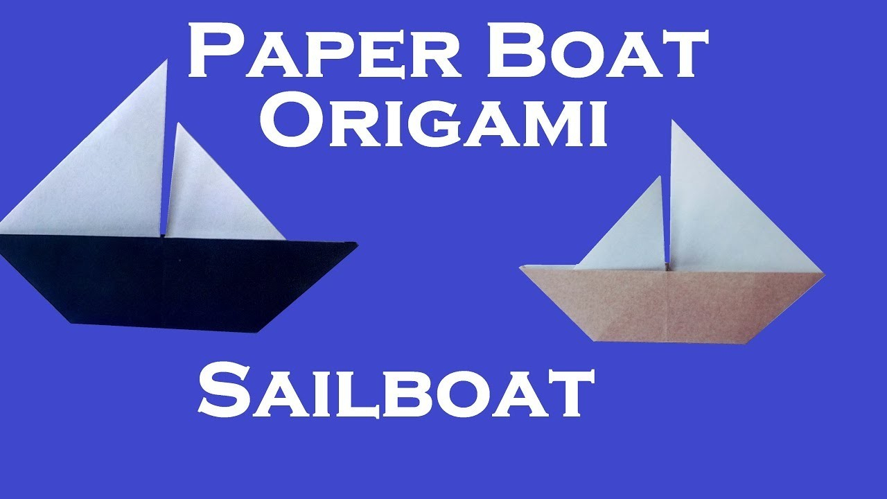 How To Make A Origami Sailboat Paper Boat How To Make A Paper Boat How To Make An Origami Sail
