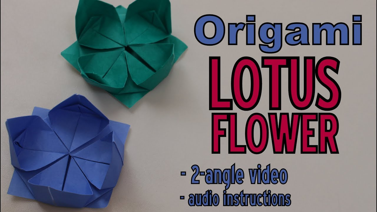 How To Make Origami Lotus Flower Video Origami How To Make A Lotus Flower 2 Angle Video Audio Instructions