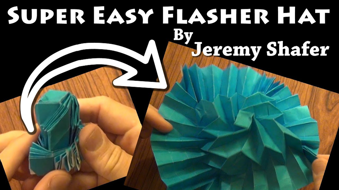 Jeremy Shafer Origami Super Easy Flasher Hat Jeremy Shafer