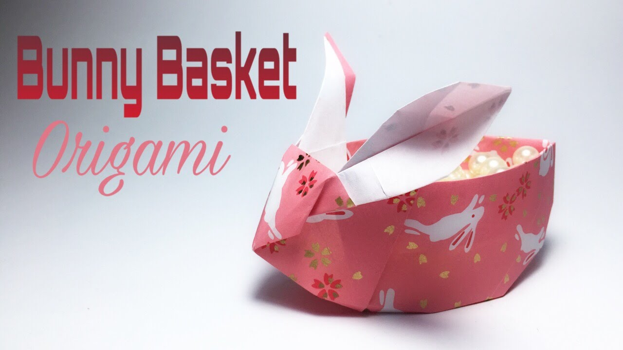 Origami Easter Basket Bunny Basket Origami Tutorial