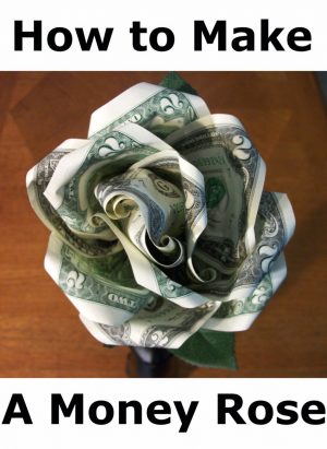 Origami Flower Dollar Bill How To Make A Money Rose Feltmagnet