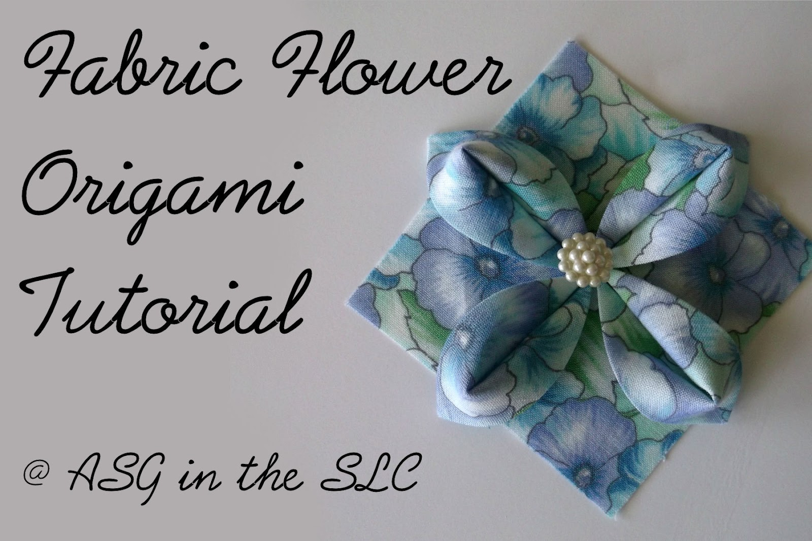 Origami Flower Tutorial Asg In The Slc Embellish With Origami Fabric Flowers Tutorial