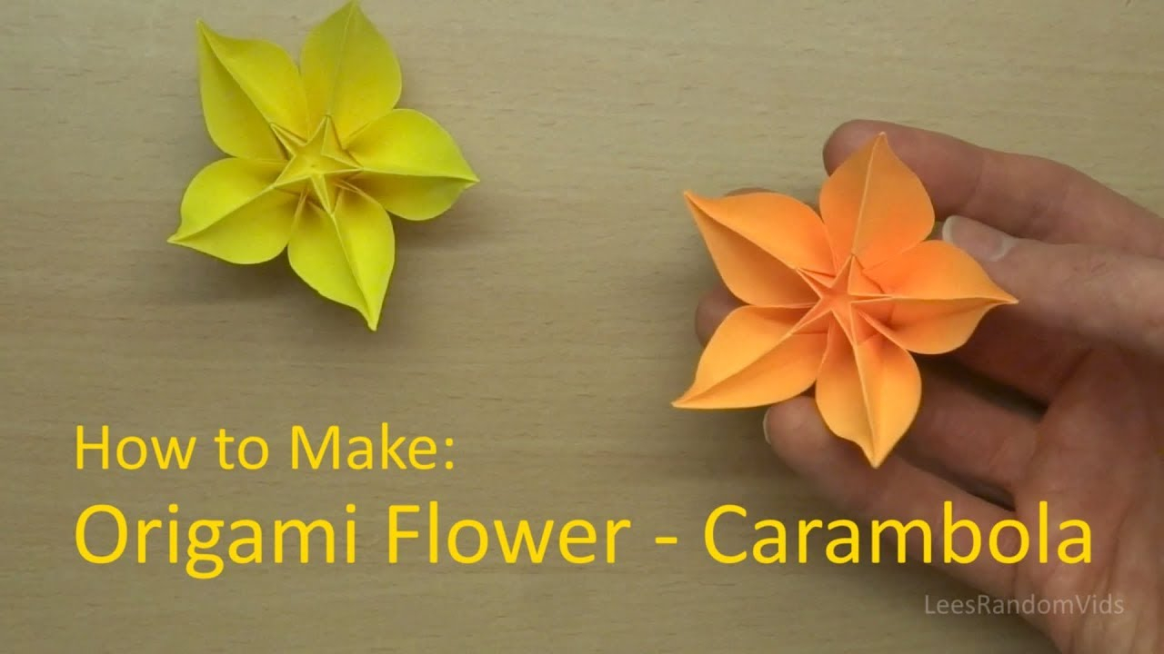 Origami Flower Tutorial How To Make Origami Flowers How To Make An Origami Carambola Tutorial
