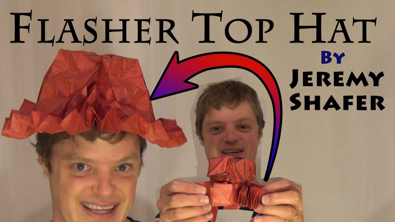 Origami Top Hat Instructions Flasher Top Hat Tutorial Jeremy Shafer