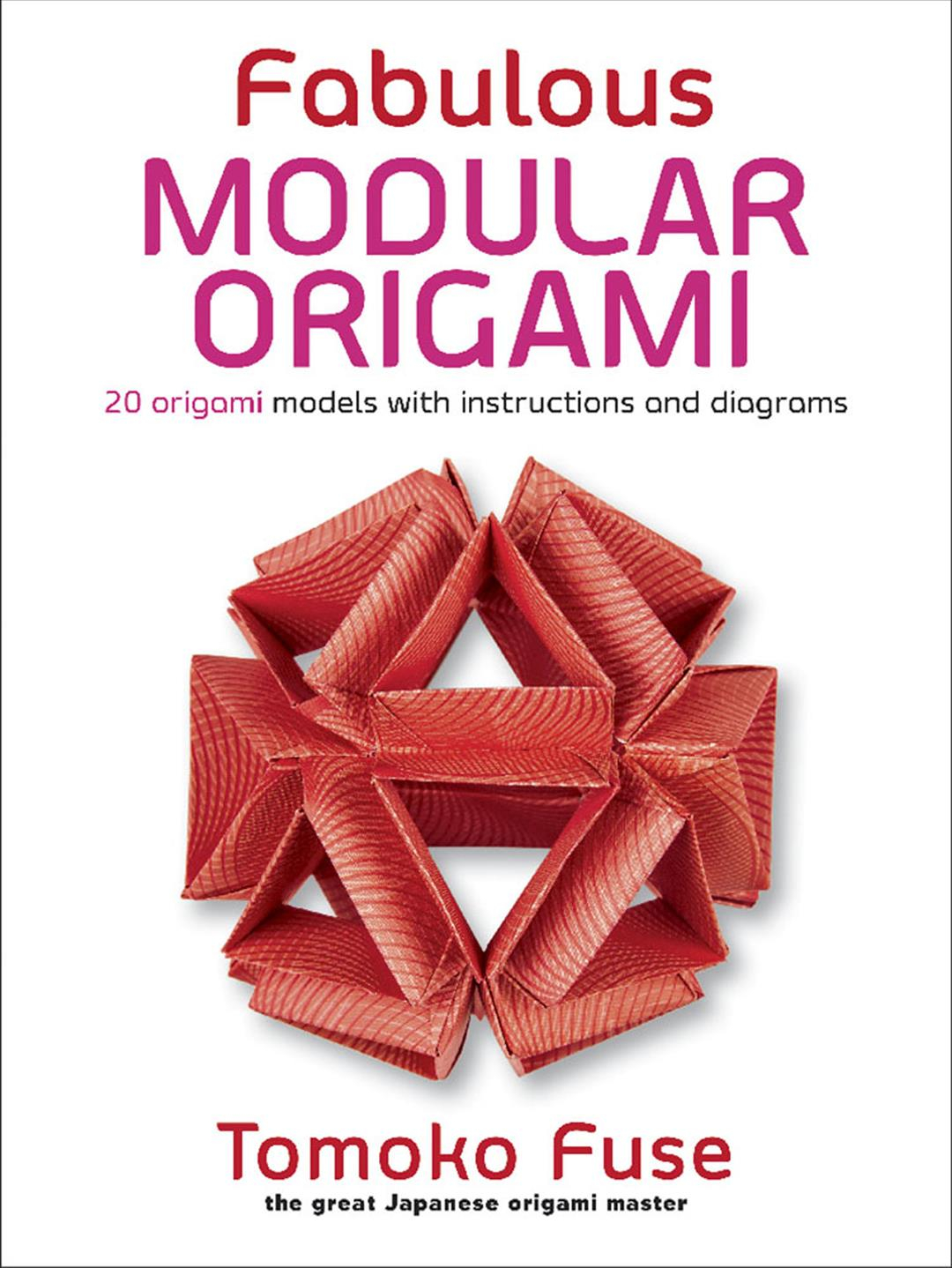 Tomoko Fuse Origami Instructions Fabulous Modular Origami Tomoko Fuse Paperback