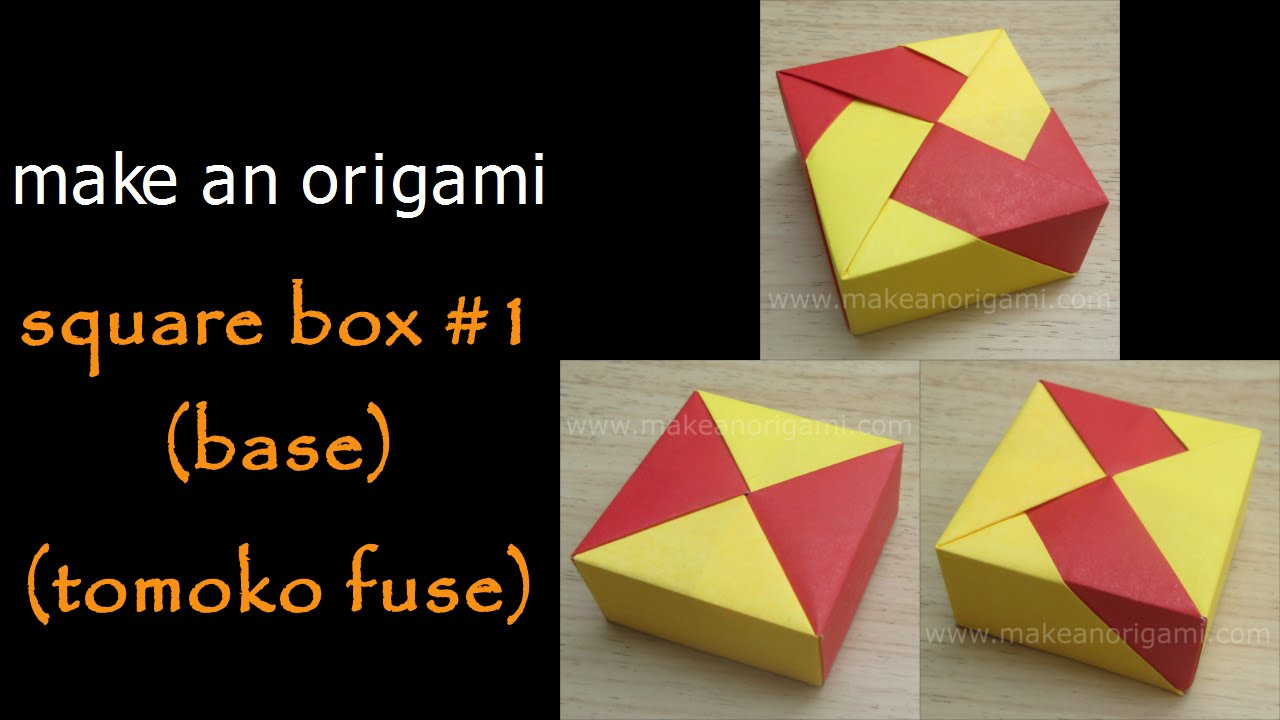 Tomoko Fuse Origami Instructions Make An Origami Square Box 1 Base Tomoko Fuse