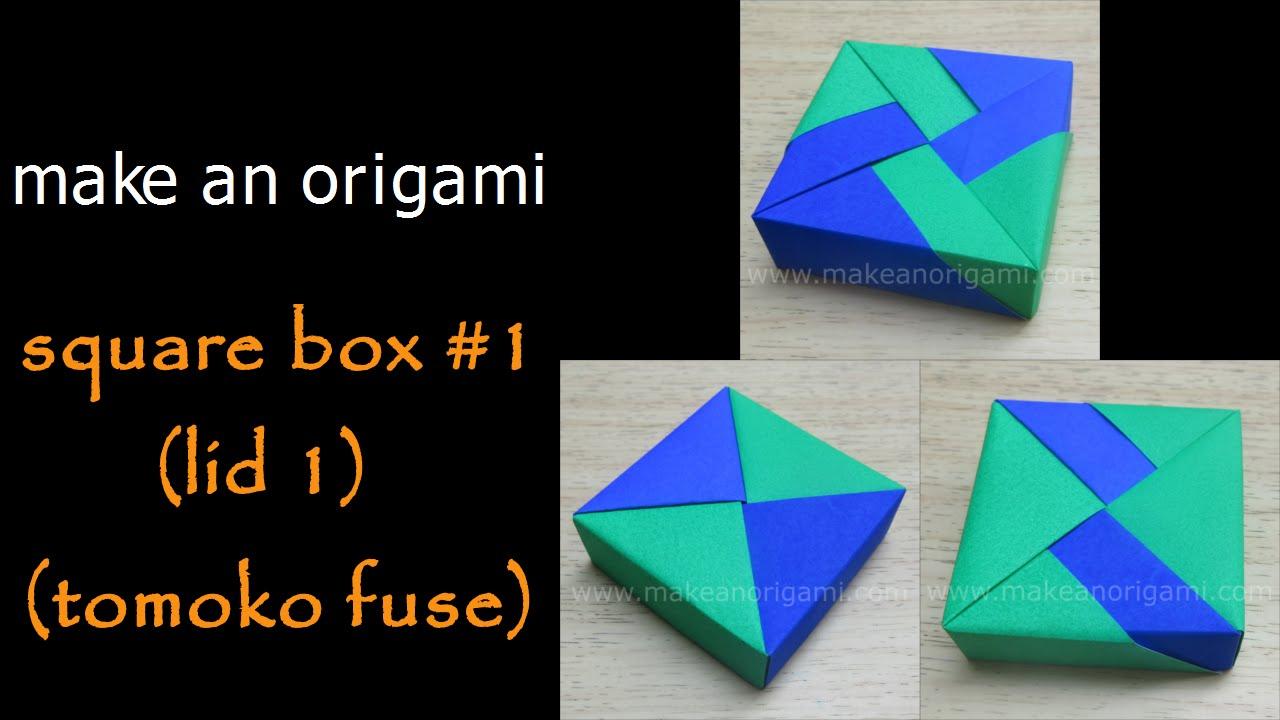 Tomoko Fuse Origami Instructions Make An Origami Square Box 1 Lid 1 Tomoko Fuse